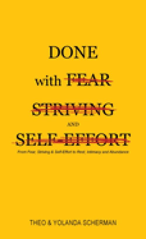 Done with Fear, Striving and Self Effort