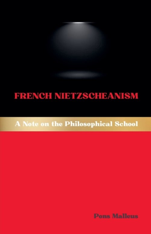 French Nietzscheanism: A Note on the Philosophical School