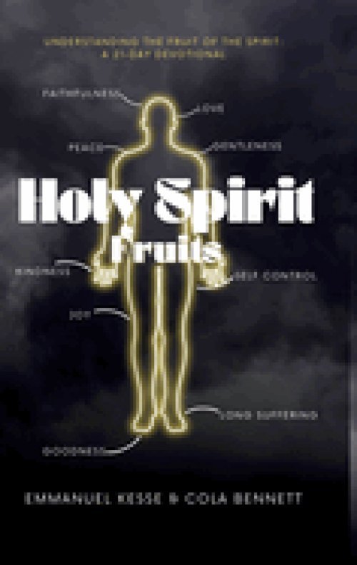 HOLY SPIRIT FRUITS: Understanding the Fruit of the Spirit: A 21-Day Devotional