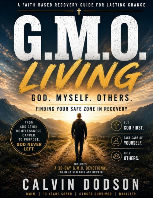 G.M.O. LIVING God, Myself, Others: Finding Your Safe Zone in Recovery
