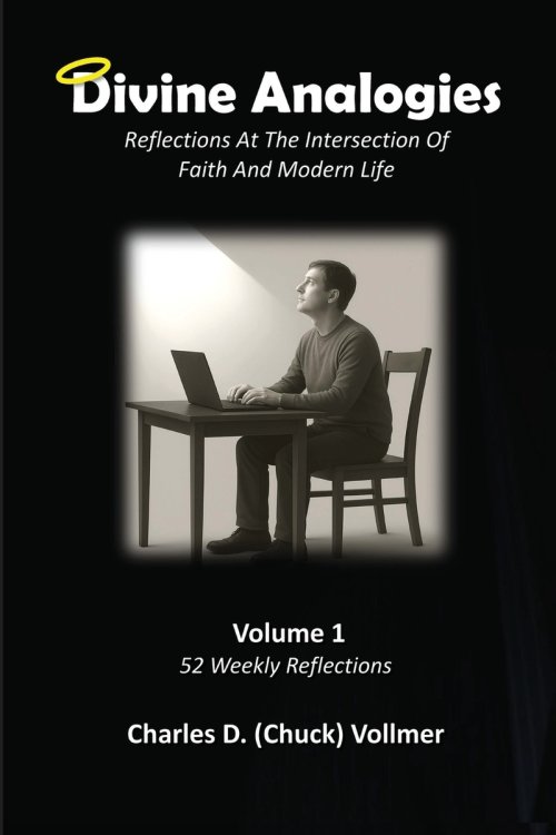 Divine Analogies Volume 1: Reflections at the Intersection of Faith and Modern Life