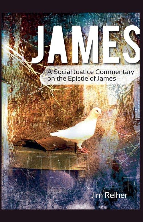 James: A Social Justice Commentary on the Epistle of James
