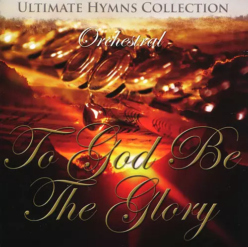 Ultimate Hymns Collection: To God Be The Glory CD