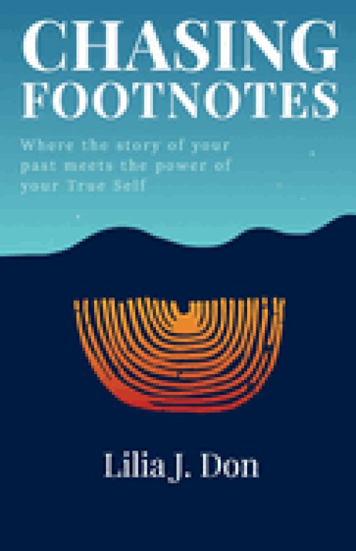 CHASING FOOTNOTES: Where the story of your past meets the power of your True Self