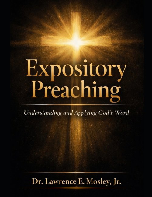 Expository Preaching: Understanding and Applying God's Word A Guide for Preachers, Ministers, and Seminary Students