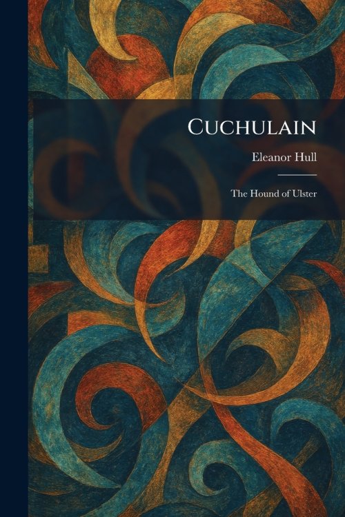 Cuchulain: The Hound of Ulster