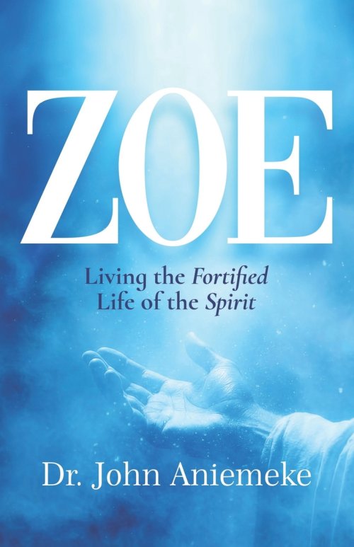 Zoe: Living the Fortified Life of the Spirit