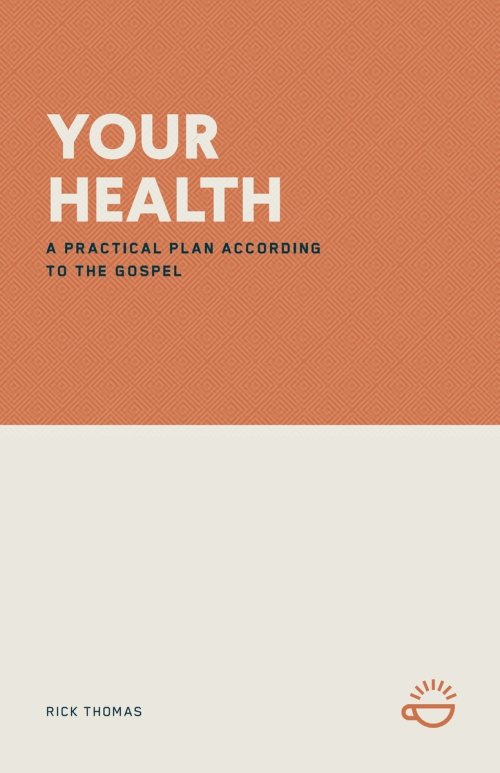 YOUR HEALTH: A PRACTICAL PLAN ACCORDING TO THE GOSPEL