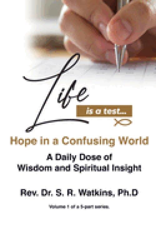 Life is a Test: Hope in a Confusing World - Volume 1