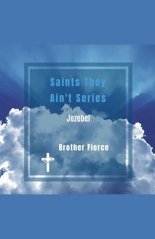 Saints They Ain't Series. Jezebel