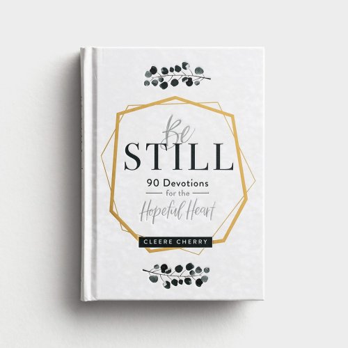 Be Still - 90 Devotions for the Hopeful Heart