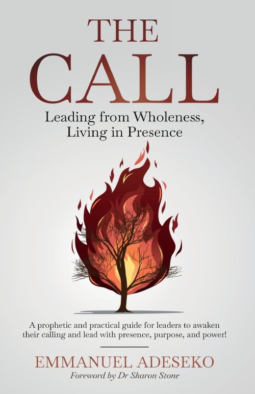 The Call: Leading from Wholeness, Living in Presence