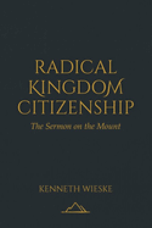Radical Kingdom Citizenship: The Sermon on the Mount