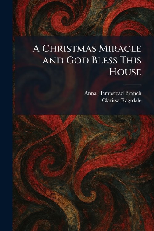 A Christmas Miracle and God Bless This House