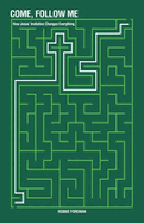 Come, Follow Me: How Jesus' Invitation Changes Everything