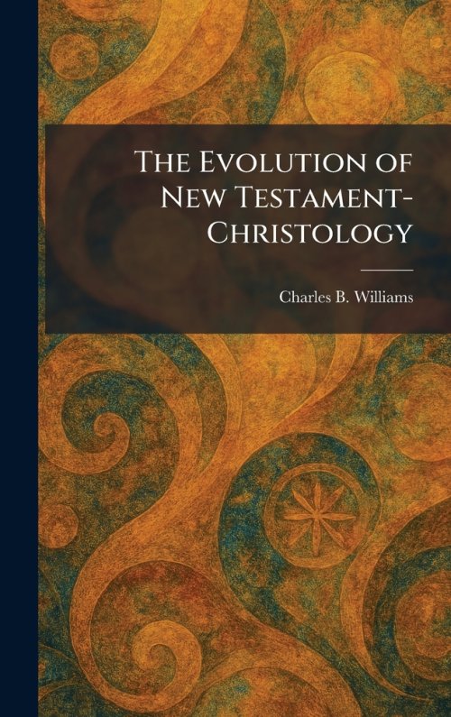 The Evolution of New Testament-Christology