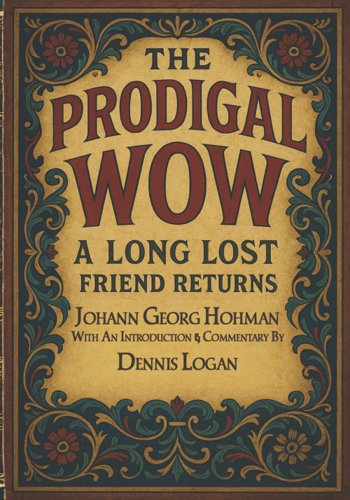 THE PRODIGAL: WOW A Long Lost Friend Returns - With An Introduction and Commentary By Dennis Logan