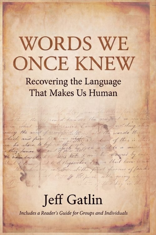 Words We Once Knew: Recovering the Language That Makes Us Human