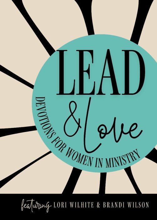 Lead and Love: Devotions for Women in Ministry