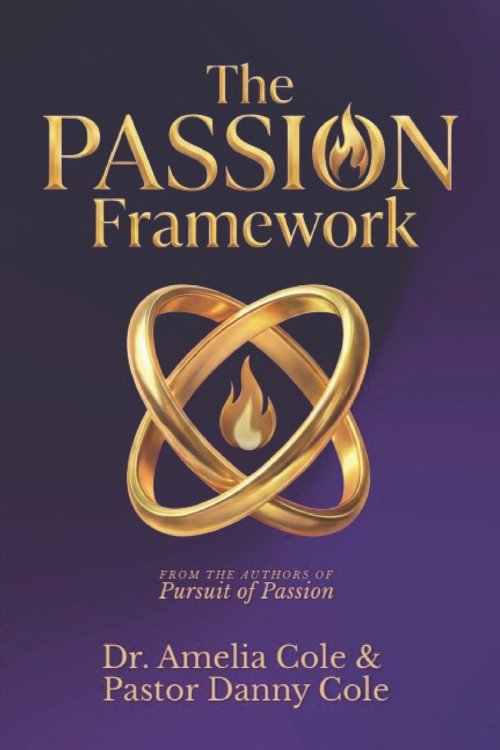 The PASSION Framework : Pursuing Purpose, Intimacy, and Oneness in Marriage