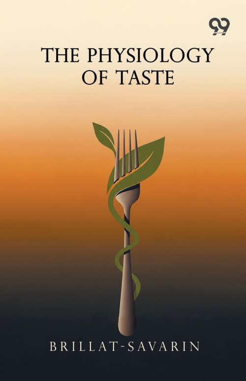 The Physiology Of Taste