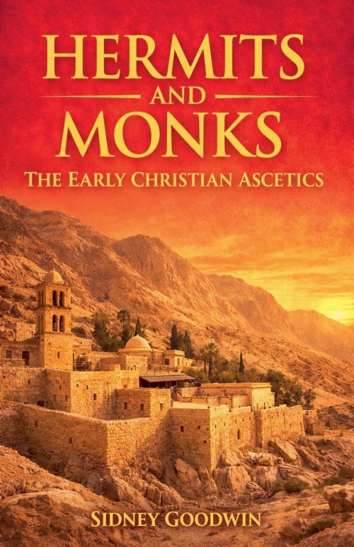 Hermits and Monks: The Early Christian Ascetics