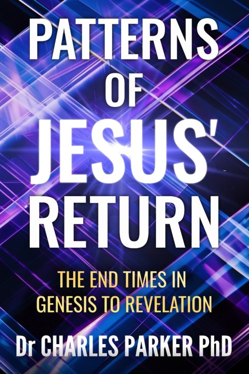 Patterns of Jesus' Return: The End Times in Genesis to Revelation