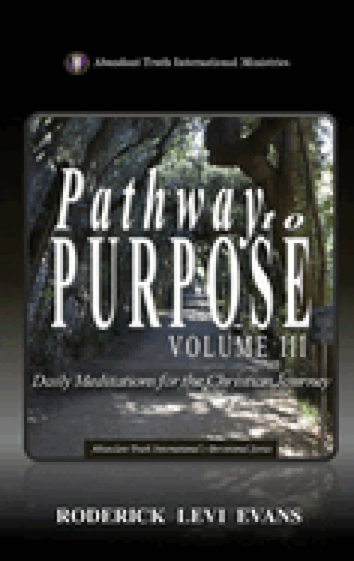 Pathway to Purpose (Volume III): Daily Meditations for the Christian Journey