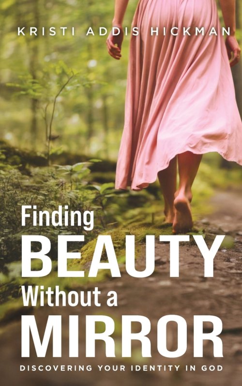 Finding Beauty Without a Mirror: Discovering Your Identity In God