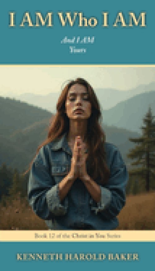 I AM Who I AM: And I AM Yours