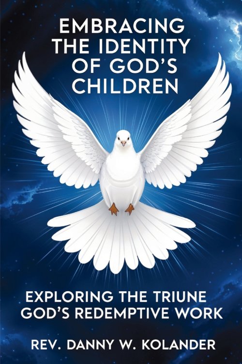 Embracing The Identity Of God's Children : Exploring The Triune God's Redemptive Work