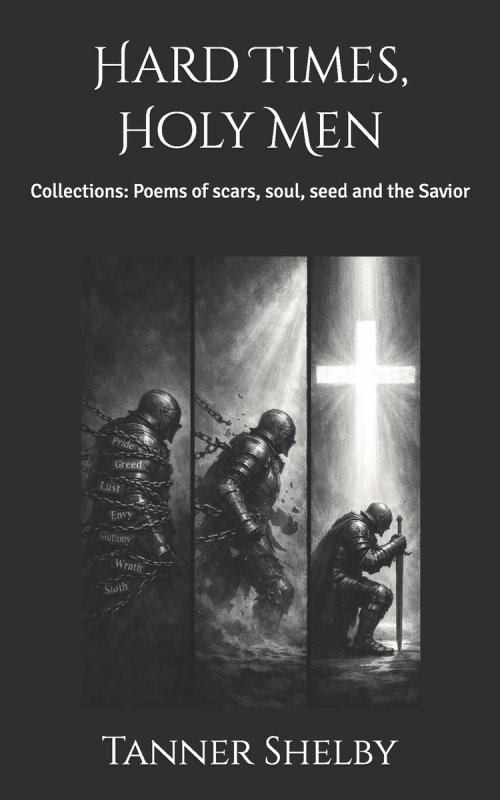 Hard Times, Holy Men: Collections: Poems of scars, soul, seed and the Savior