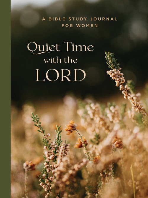 Quiet Time with the Lord: A Bible Study Journal for Women