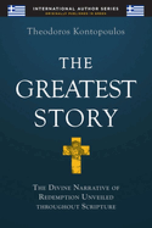 The Greatest Story: The Divine Narrative of Redemption Unveiled Throughout Scripture