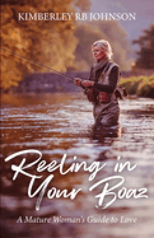 Reeling in Your Boaz: A Mature Woman's Guide to Love