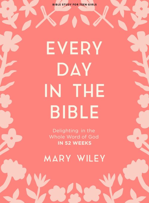 Every Day In the Bible - Teen Girls Bible Study Book