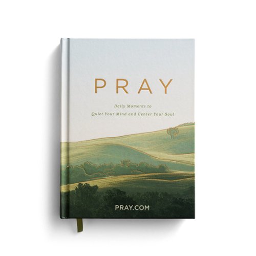 Pray ​: Daily Moments to Quiet Your Mind and Center Your Soul​