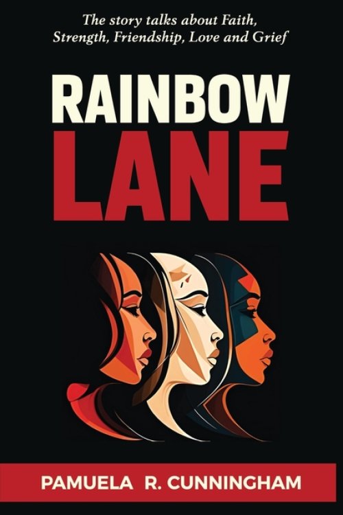 Rainbow Lane: The story talks about Faith, Strength, Friendship, Love and Grief