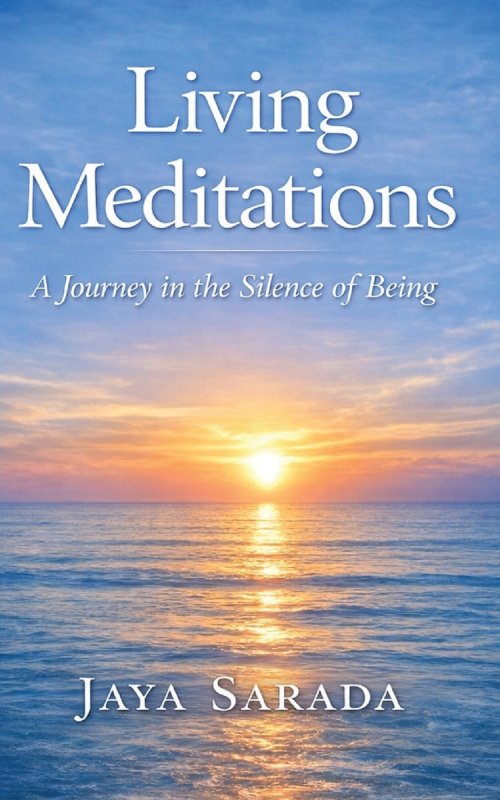Living Meditations: A Journey in the Silence of Being