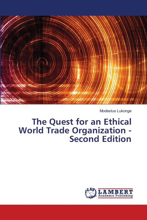 The Quest for an Ethical World Trade Organization - Second Edition