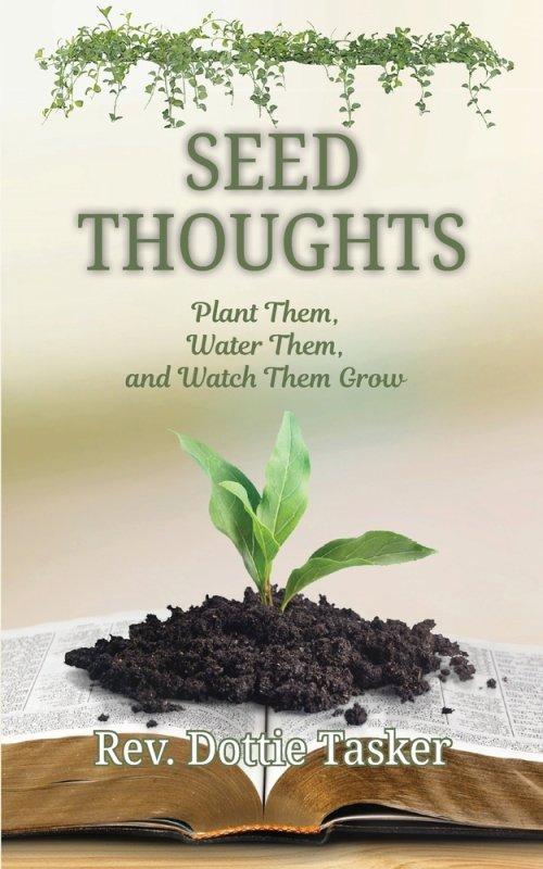 Seed Thoughts : Plant Them, Water Them, and Watch Them Grow