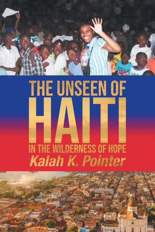 The Unseen of Haiti in the Wilderness of Hope