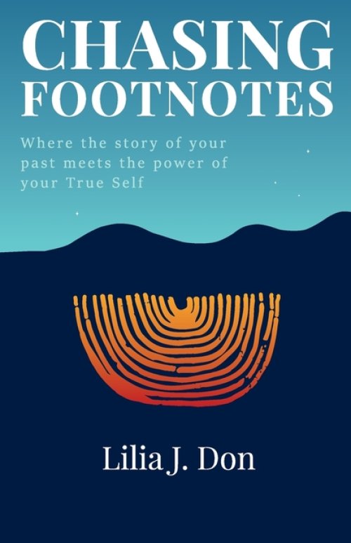 CHASING FOOTNOTES: Where the story of your past meets the power of your True Self