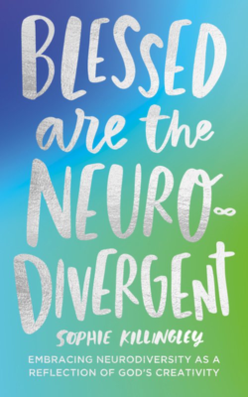 Blessed are the Neurodivergent
