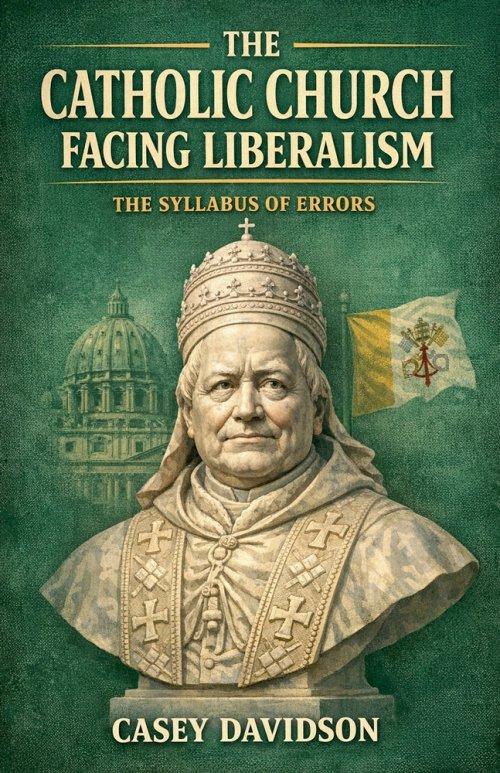 The Catholic Church Facing Liberalism: The Syllabus of Errors