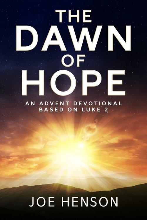 The Dawn of Hope: An Advent Devotional Based on Luke 2