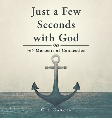 Just a Few Seconds with God: 365 Moments of Connection