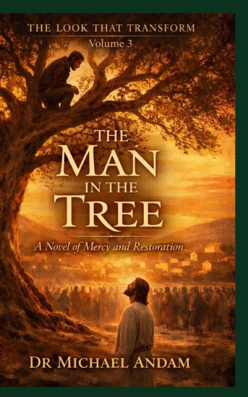 The Man in the Tree : A Novel of Mercy and Restoration