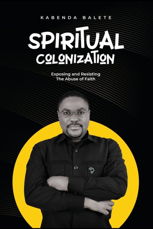 Spiritual Colonization: Exposing and Resisting The Abuse of Faith