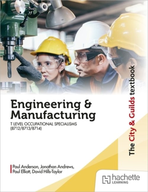 Engineering And Manufacturing For The T Level Occupational Specialisms (8712, 8713, 8714)